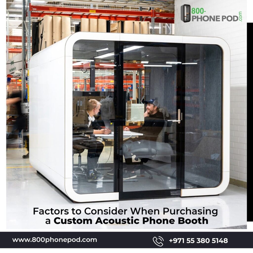 Factors to Consider When Purchasing a Custom Acoustic Phone Booth