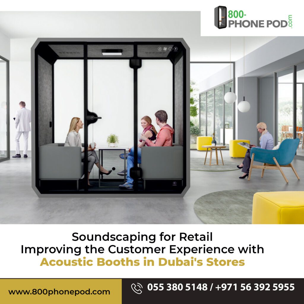 Discover how SOUNDSCAPING for Retail improves customer satisfaction. Enhance retail experiences in Dubai with 800-PHONEPOD's acoustic booths.